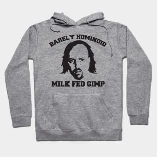 Barely Hominoid Milk Fed Gimp Hoodie